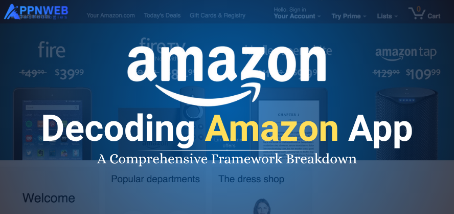 Decoding the Amazon App: A Comprehensive Framework Breakdown